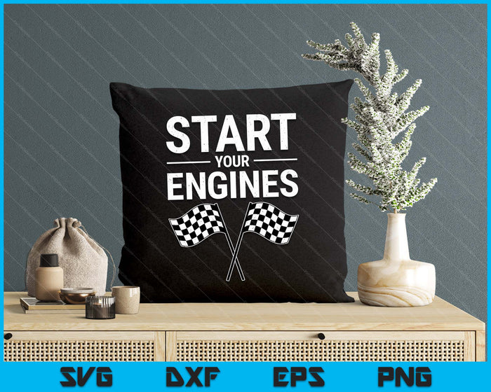 Start Your Engines Shirt Checkered Flag Men Women Racing Day SVG PNG Digital Printable Files