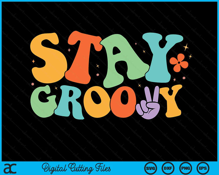 Stay Groovy Hippie Peace Sign Retro 60s 70s SVG PNG Digital Cutting Files