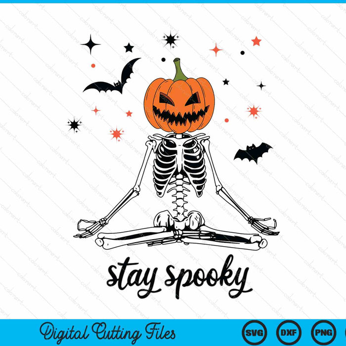 Stay Spooky Yoga Pose Skeleton Funny Halloween Pumpkin Season SVG PNG Digital Printable Files