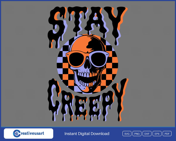 Stay Creepy skull in sunglasses Halloween SVG design on white background