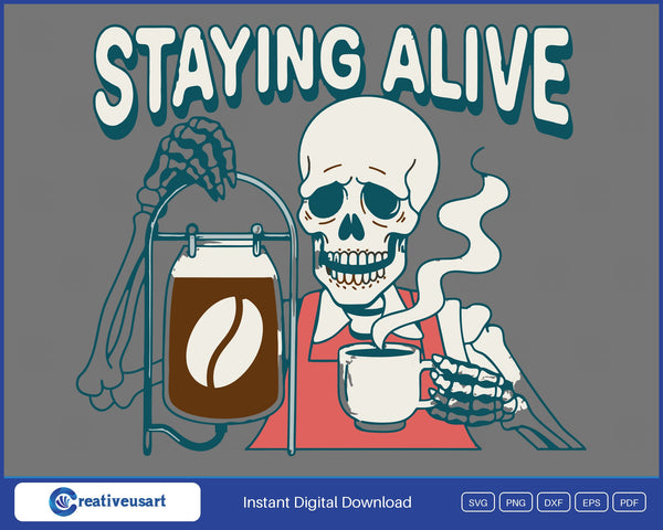 Staying Alive with a skeleton in a red apron holding a cup of coffee beside a cold brew jar SVG design on a black background