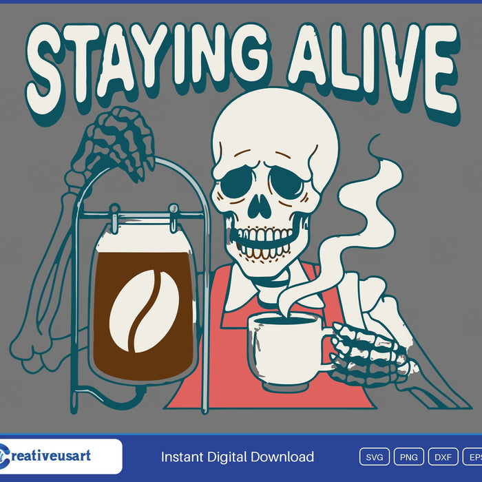 Staying Alive skeleton coffee SVG, a skeleton in a coral apron holding a steaming cup beside a coffee jar