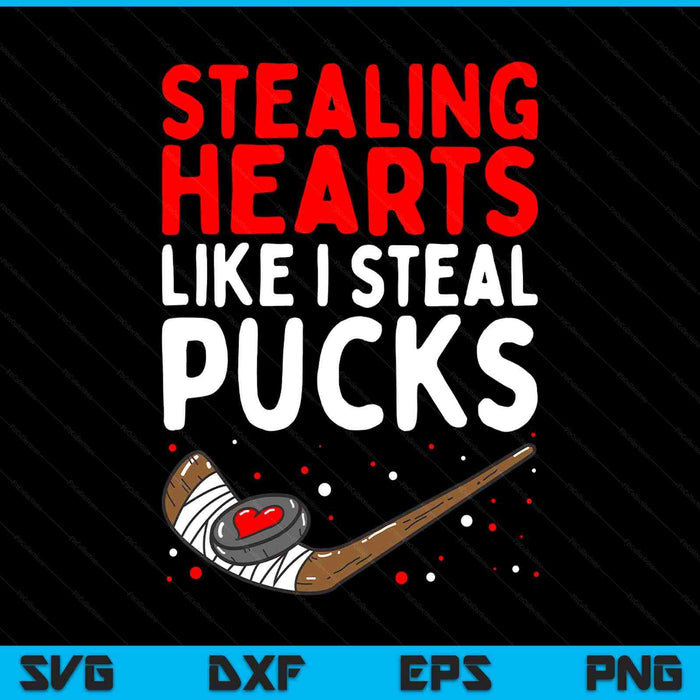 Stealing Heart Like I Steal Pucks Valentine's Day Hockey SVG PNG Digital Cutting Files