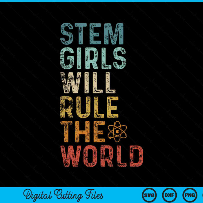 Stem girls will rule the world women in science SVG cut file