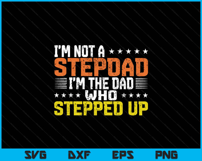 Stepdad Fathers Day Stepfather New Step Father Dad Funny SVG PNG Digital Printable Files