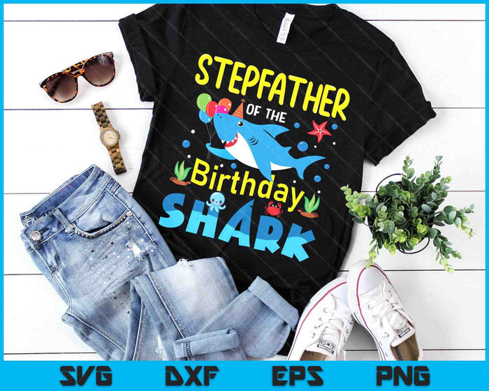 Stepfather Birthday Kids Shark Party Matching Family SVG PNG Digital Printable Files