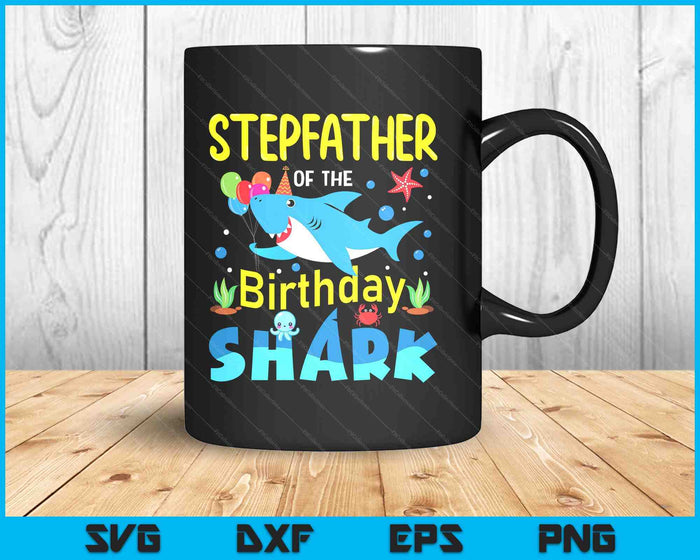 Stepfather Birthday Kids Shark Party Matching Family SVG PNG Digital Printable Files