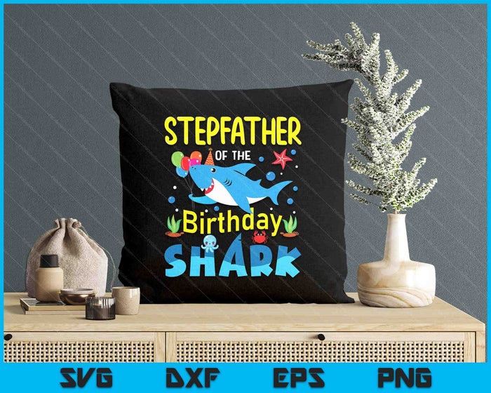 Stepfather Birthday Kids Shark Party Matching Family SVG PNG Digital Printable Files