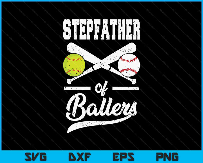 Stepfather Of Ballers Stepfather Of Baseball And Softball Player SVG PNG Digital Printable Files