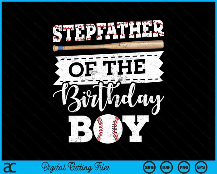 Stepfather Of The Birthday Boy Baseball Baller SVG PNG Digital Cutting File