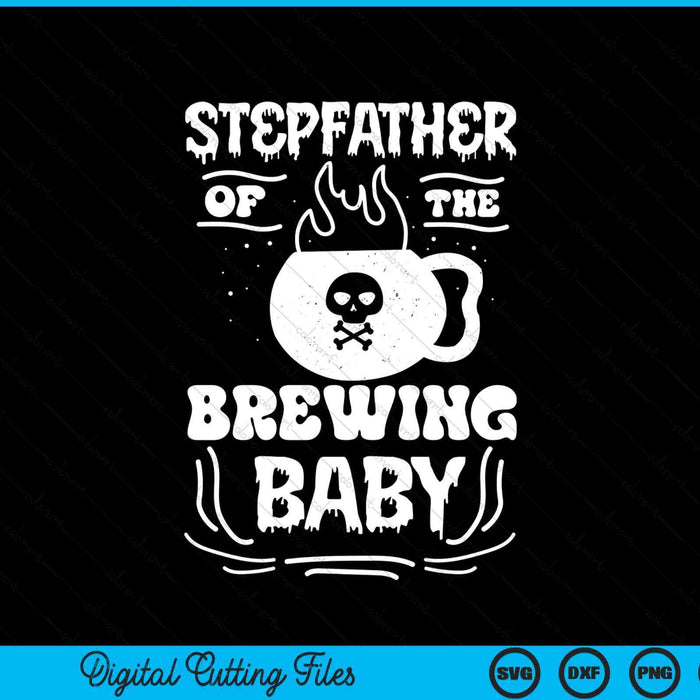 Stepfather of the brewing baby Halloween pregnancy announcement SVG cut file