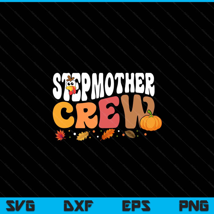 Stepmother crew Thanksgiving family matching turkey day fall SVG cut file