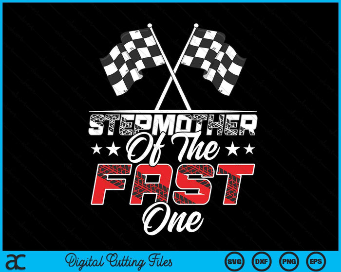 Stepmother Of The Fast One First Birthday Racing Car Family SVG PNG Digital Printable Files