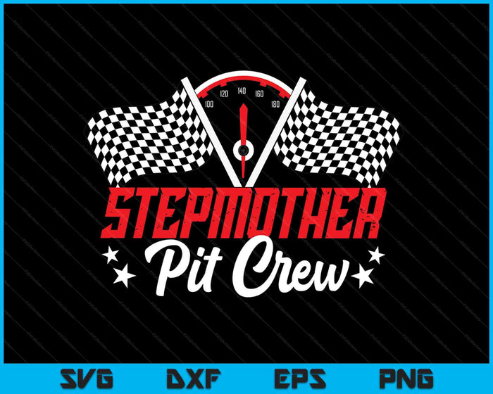 Stepmother Pit Crew Birthday Party Race Car Lover Racing Family SVG PNG Digital Printable Files