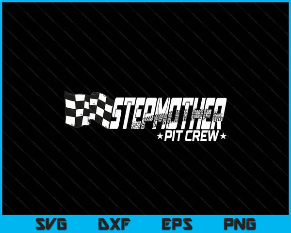 Stepmother pit crew race car birthday family racing SVG cut file