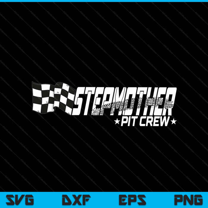 Stepmother pit crew race car birthday family racing SVG PNG cut file for Cricut