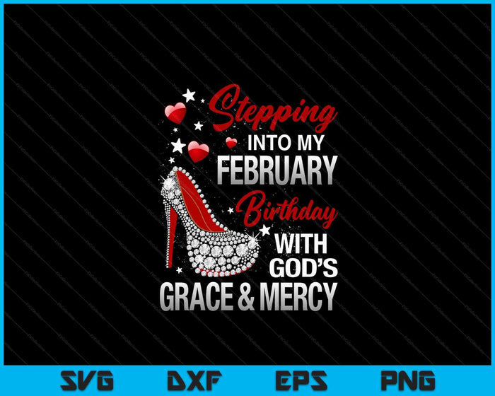 Stepping Into My January Birthday With Gods Grace And Mercy SVG PNG Digital Cutting Files