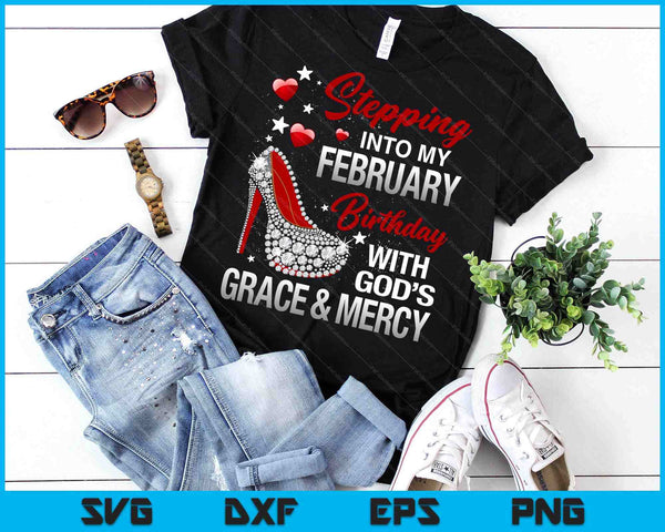 Stepping Into My January Birthday With Gods Grace And Mercy SVG PNG Digital Cutting Files