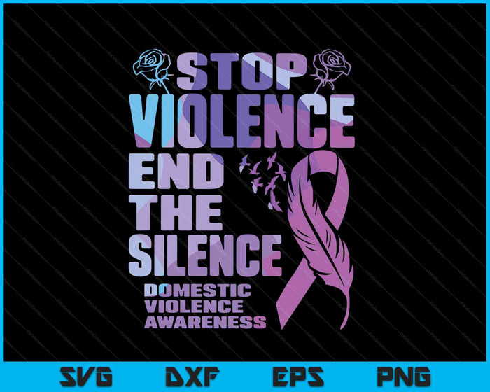 Stop Domestic Violence End Silence Awareness SVG PNG Digital Printable Files