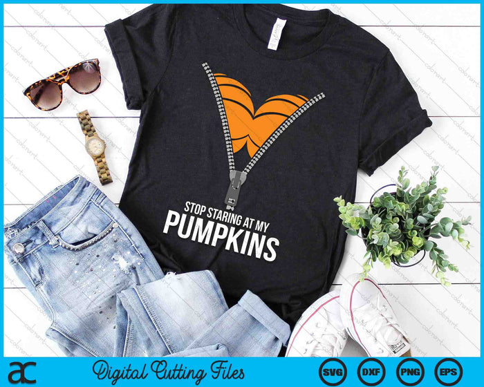 Stop Staring At My Pumpkins SVG PNG Digital Cutting Files