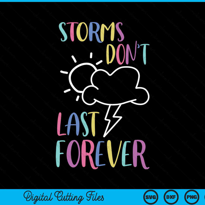 Storms don't last forever mental health awareness rainbow quote SVG cut file