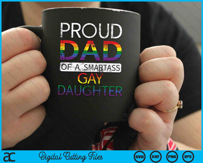 Straight Ally LGBTQ Proud Dad Of A Gay Daughter SVG PNG Digital Cutting Files