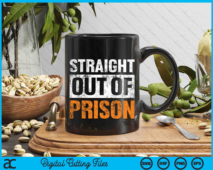 Straight Out Of Prison Funny Jail Inmate Novelty Prisoner SVG PNG Digital Printable Files