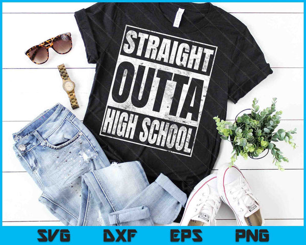Straight Outta High School SVG PNG cortando archivos imprimibles - on a t-shirt