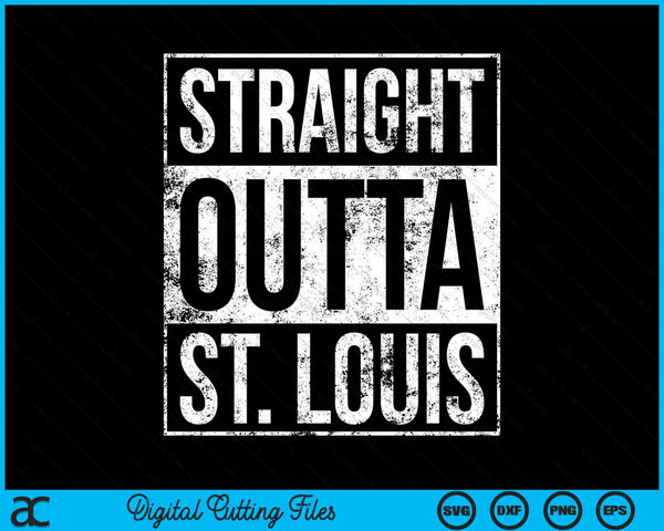 Straight Outta St. Louis Great Travel SVG PNG Digital Printable Files