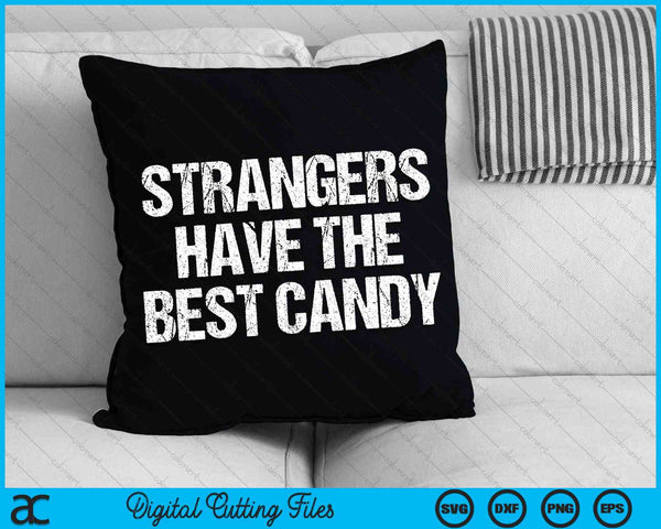 Strangers Have The Best Candy Offensive Adult Humor SVG PNG Cutting Printable Files