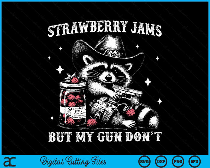 Strawberry Jams But My Gun Dont Raccoon Feral Silly Unhinged SVG PNG Digital Cutting File