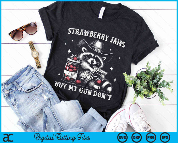 Strawberry Jams But My Gun Dont Raccoon Feral Silly Unhinged SVG PNG Digital Cutting File