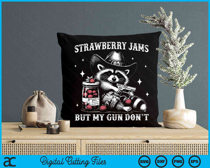 Strawberry Jams But My Gun Dont Raccoon Feral Silly Unhinged SVG PNG Digital Cutting File