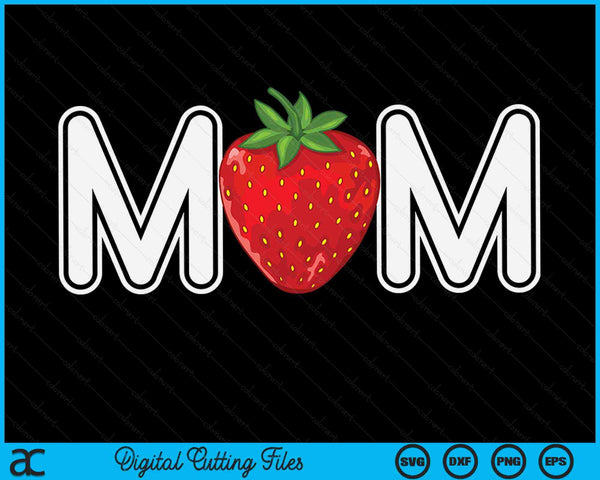 Strawberry Mom Fruit Lover Fruitarian Mother's Day Berry SVG PNG Digital Printable Files