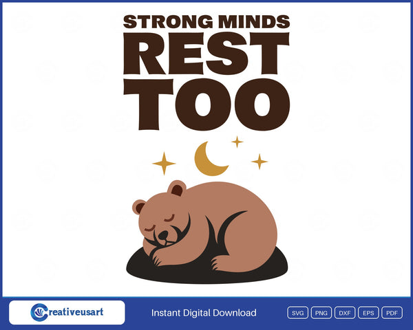 Strong Minds Rest Too sleeping bear SVG design on white background