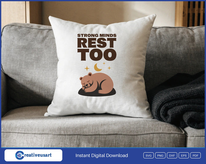Strong Minds Rest Too sleeping bear SVG design on a white throw pillow