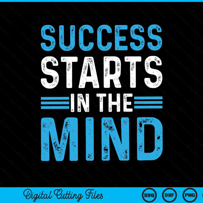 Success starts in the mind entrepreneur motivational success SVG cut file