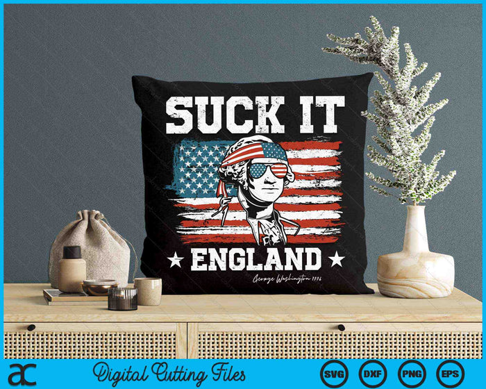 Suck It England Funny 4th of July George Washington 1776 SVG PNG Digital Cutting Files