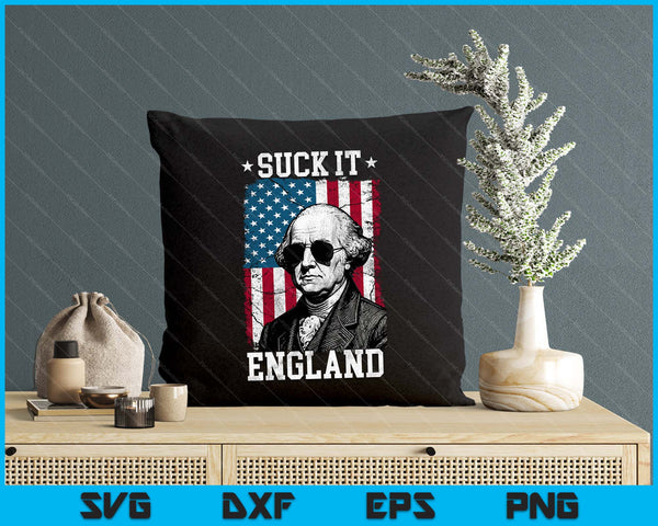 Suck It England Funny 4th of July George Washington SVG PNG Digital Printable Files