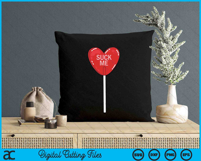 Suck Me Heart Sucker Men Women Funny Valentines Day SVG PNG Digital Printable Files