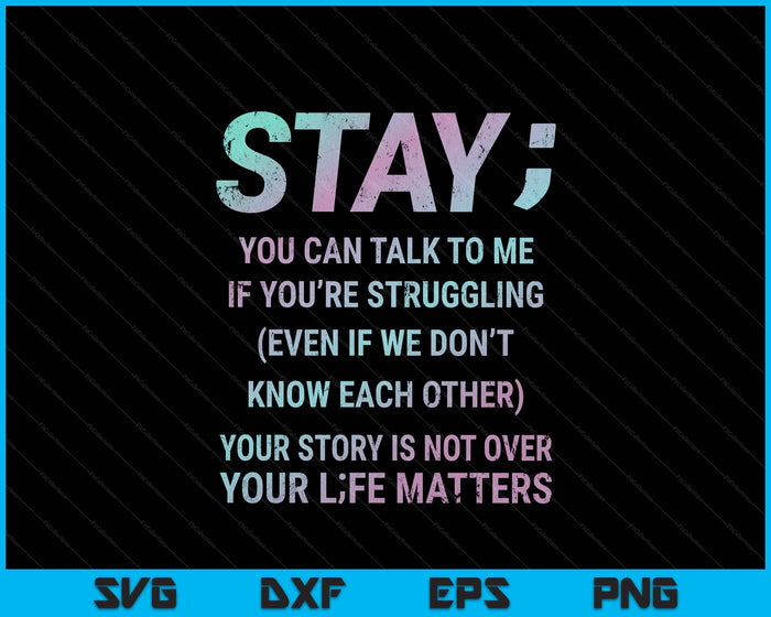 Suicide Prevention Awareness Stay Your Life Matters SVG PNG Digital Printable Files