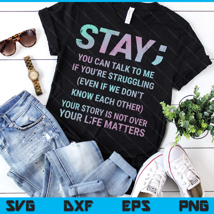 Suicide Prevention Awareness Stay Your Life Matters SVG PNG Digital Printable Files