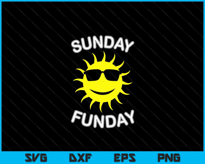 Sunday (Sun Day) Funday (Fun Day) SVG PNG Digital Cutting Files