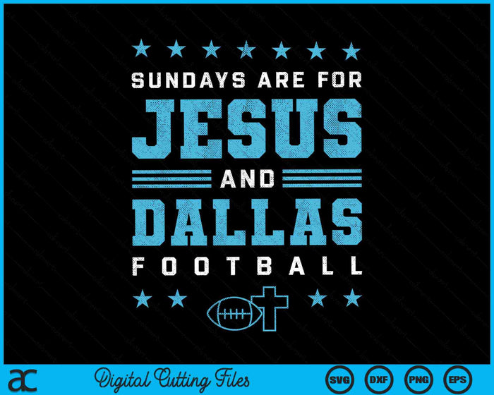 Los domingos son para Jesús y Dallas Football Texas SVG PNG Archivos de corte digital