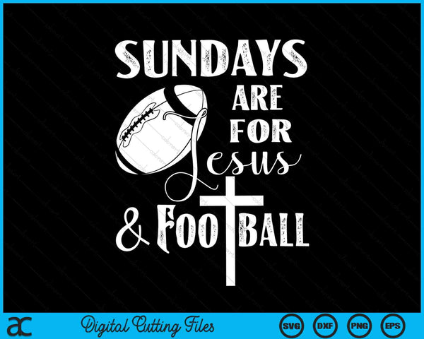 Sundays are for Jesus and football Christian SVG cut file
