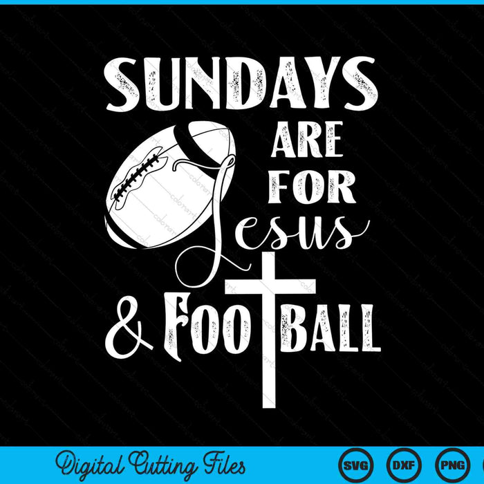 Sundays are for Jesus and football Christian SVG cut file