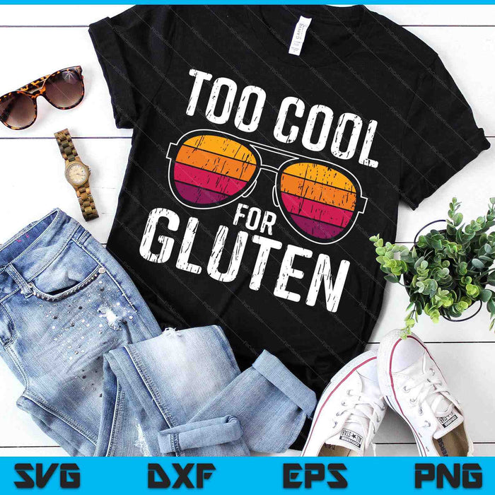 Sunglasses Too Cool For Gluten Celiac Disease Gluten Free SVG PNG Digital Cutting Files