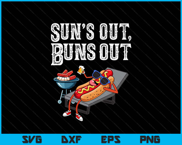 Suns out hot dog buns out sausage BBQ food lover SVG cut file