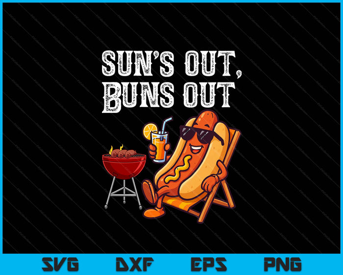 Suns Out Hot Dog Buns Out Funny Sausage BBQ Food Lover SVG PNG Digital Printable Files