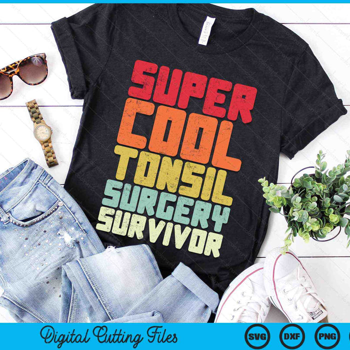 Super Cool Tonsil Surgery Survivor Funny Retro Tonsil Surgery SVG PNG Digital Cutting Files